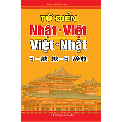 Từ Điển Nhật – Việt, Việt – Nhật (Bìa Cứng)